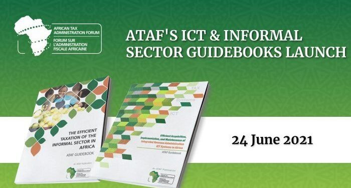 ATAF Publishes Guidebooks to building strong ICT tax systems and efficiently managing Africa’s vast informal sector