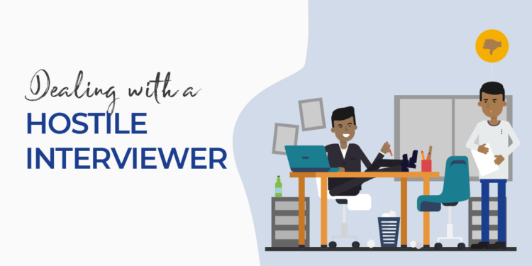 5 tips to help you deal with a hostile interviewer
