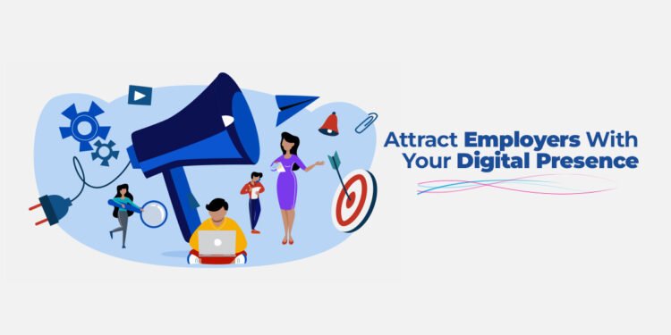 How to Build Your Digital Presence and Attract Employers