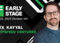 Lightspeed’s Alex Kayyal will talk Series A pitfalls at TechCrunch Early Stage 2024
