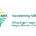Afreximbank announces specialized African Continental Free Trade Area (AfCFTA) training to empower African businesses