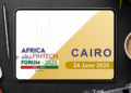 Africa Fintech Forum 2025 Heads to Cairo for Third Edition on June 24