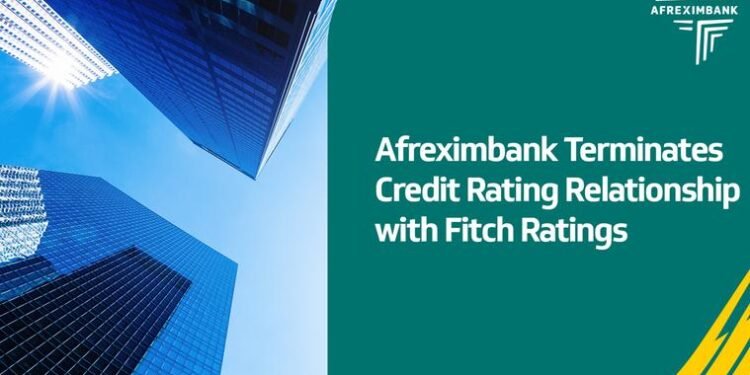 Afreximbank announces termination of its credit rating relationship with Fitch