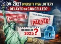 DV-2027 Diversity Visa Lottery Delayed or Cancelled? Update
