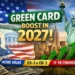Green Card Applicants for 2027 to Receive Significant Boost