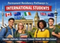 Countries Offering Permanent Residency Solutions for Students