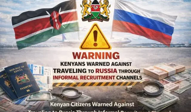 Kenyans Advised Not to Travel to Russia for Jobs Avoiding Pitfalls