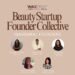 Beauty Startup Founder Collective Announces Inaugural Cohort Of Founders | Africa News